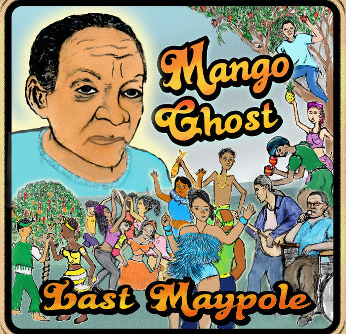 Mango Ghost’s Last Maypole